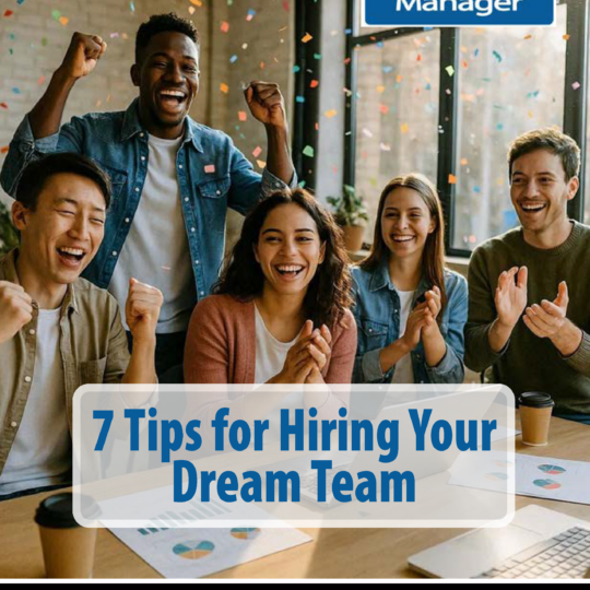 7 Tips for Hiring Your Dream Team